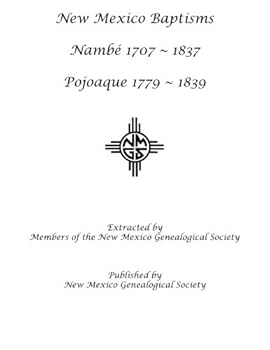 Paperback New Mexico Baptisms: Nambe 1707-1837 and Pojoaque 1779-1839 Book