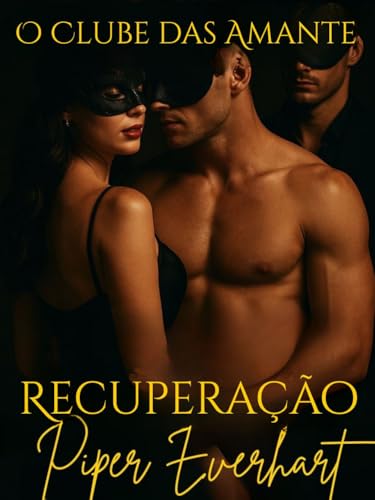 O Clube das Amante: Recuperação: A tentação tem um novo mestre (Livro 3)