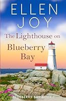 The Lighthouse on Blueberry Bay: Women's Fiction Romance B0D4JJ34PR Book Cover
