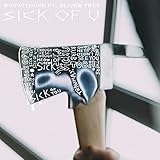 Sick of U [feat. Oliver Tree] [Explicit]