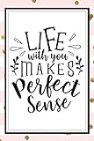 Life With You Makes Perfect Sense.: Cute Journal Notebook Couple Gifts for Boyfriend and Girlfriend Can Be Presented As Gift Or Alternative To A Card For Anniversary Day Birthday Valentine's Day