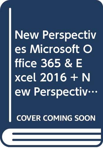 New Perspectives Microsoft Office 365 & Excel 2016 + New Perspectives ...