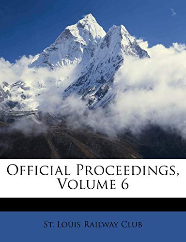 Official Proceedings, Volume 6