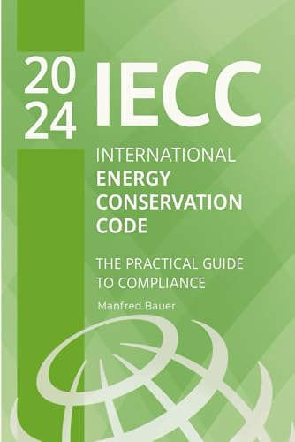 2024 International Energy Conservation Code (IECC): The Practical Guide to Compliance (Code Companion Series)