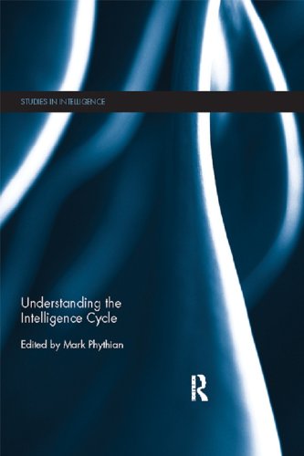 Understanding the Intelligence Cycle (Studies in Intelligence)
