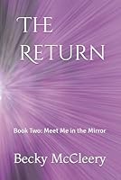 The Return: Book Two: Meet Me in the Mirror 1983382310 Book Cover