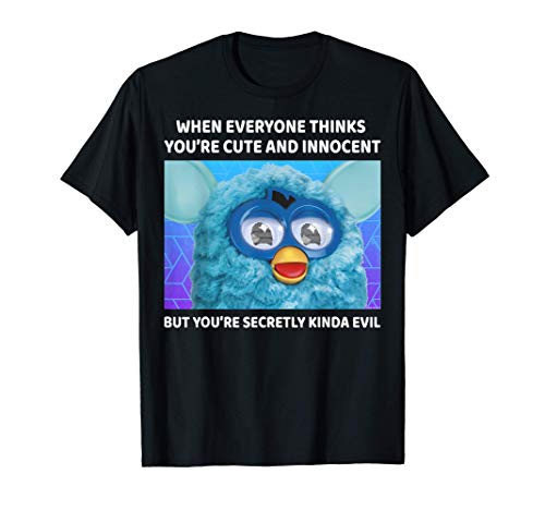 20HBFR00010A-001 Furby Secretly Kinda Evil Meme Maglietta