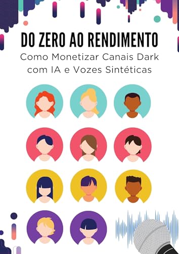 Do Zero ao Rendimento: Como Monetizar Canais Dark com IA e Vozes ...