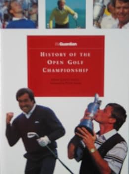 Hardcover The Guardian History of the Open Golf Championship Book