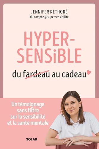 Hypersensible, du fardeau au cadeau