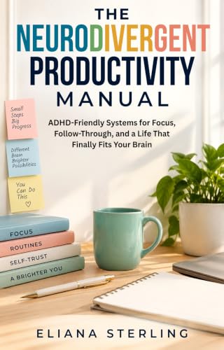 The Neurodivergent Productivity Manual: ADHD-Friendly Systems for Focus, Follow-Through, and a Life That Finally Fits Your Brain image 2