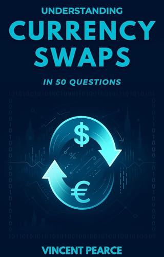 Understanding Currency Swaps in 50 Questions