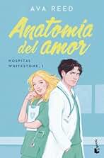 Anatomía del amor (Serie Hospital Whitestone 1) (Novela)