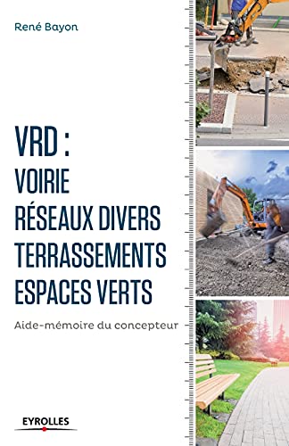 VRD voirie : Réseaux divers, terrassements, espaces verts - Aide-mémoire du concepteur