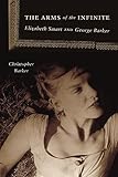 The Arms of the Infinite: Elizabeth Smart and George Barker