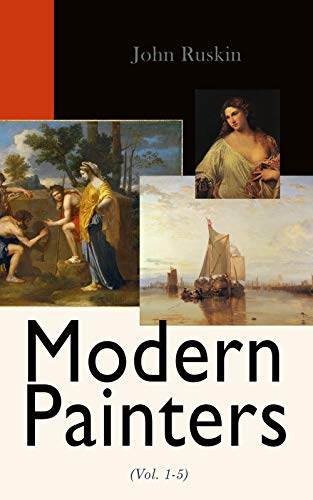 Modern Painters (Vol. 1-5): Complete Edition (English Edition)