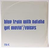 Blue Train - Get Movin' / Voices - 2 Kool