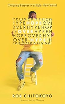 Paperback Hope Over Hype: Choosing Forever In A Right Now World Book