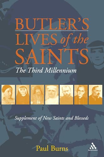 Butler'S Lives Of The Saints The Third Millennium: Butler'S Lives Of The Saints: Supplementary Volume
