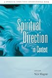 Spiritual Direction in Context (Spiritual Directors International Books)