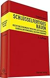 schlüsselfertig  Schlüsselfertiges Bauen: Rechtsbeziehungen zwischen Auftraggeber, Generalunternehmer, Nachunternehmer