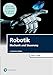Robotik. Mit eLearning-Zugang MyLab | Robotik: Mechanik und Steuerung (Pearson Studium - IT)
