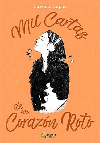 MIL CARTAS DE UN CORAZÓN ROTO: Novela romantica juvenil española