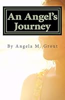 An Angel's Journey 1507544758 Book Cover