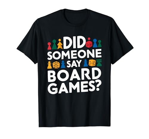 Did Someone Say Board Game Player Juego de mesa Divertido Juego Camiseta