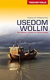  Reiseführer Usedom und Wollin: Mit Wolgast, Anklam und Ueckermünde (Trescher-Reiseführer)