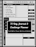 75 Day Journal & Challenge Planner: Transform Your Body & Mind in 75 Days | Daily Tracker for Fitness, Diet, Exercise, Habits & Mental Toughness with Checklists, Prompts & Goal Setting