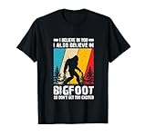 Ich glaube an dich aber auch an Bigfoot Shirt