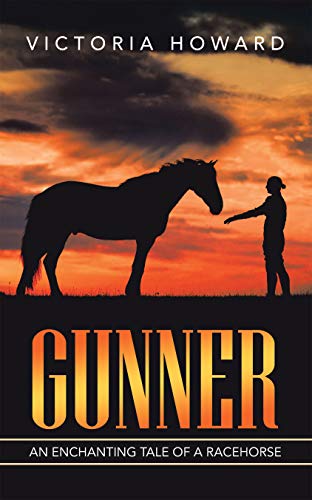 Gunner: An Enchanting Tale of a Racehorse (English Edition)