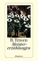 Die besten Geschichten von B. Traven 3257218877 Book Cover