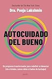 Autocuidado del bueno: Un programa transformador para redefinir tu bienestar (sin cristales, zumos detox ni baños de burbujas) (Autoayuda y superación)
