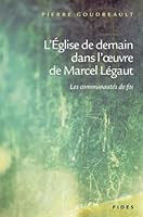 EGLISE DE DEMAIN DANS L OEUVRE DE MARCEL LEGAT 2762121183 Book Cover
