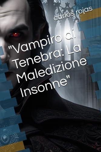 "Vampiro di Tenebra: La Maledizione Insonne" (Italian Edition)