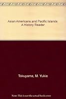 Asian Americans and Pacific Islanders: A History Reader 0757505848 Book Cover