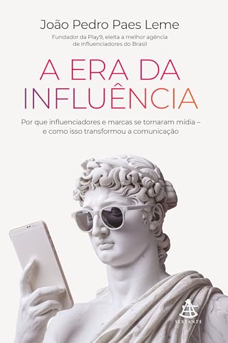 A era da influência: Por que i...