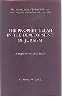 The Prophet Elijah in the Development of Judaism: A Depth-Psychological Study (Littman Library of Jewish Civilization) 0710081286 Book Cover