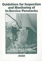Guidelines for Inspection and Monitoring of In-Service Penstocks 0784403783 Book Cover