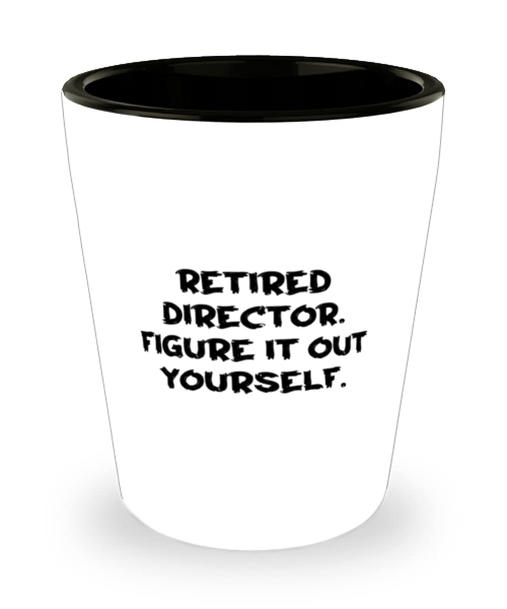 Inspirational Director Gifts, Retired Director. Figure It Out, Fancy Graduation Shot Glass Gifts For Colleagues From Boss, Inexpensive director gifts, Budgetfriendly director gifts, Cost effective