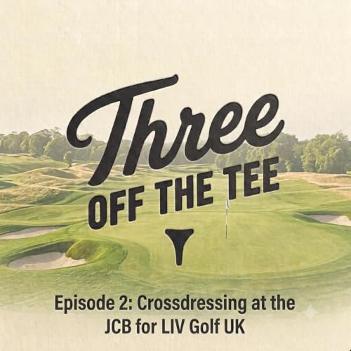 Episode 2: Cross-Dressing at the JCB for LIV Golf UK