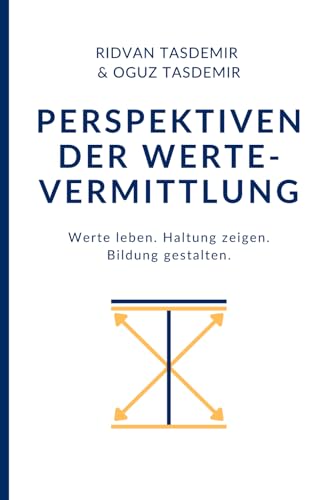 Perspektiven der Wertvermittlung: Werte leben. Haltung zeigen. Bildung gestalten.