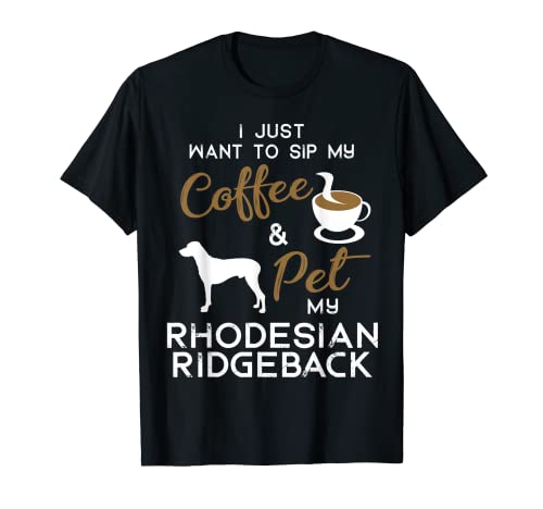Rhodesian Ridgeback Dog Coffee lover owner Birthday Gift Camiseta