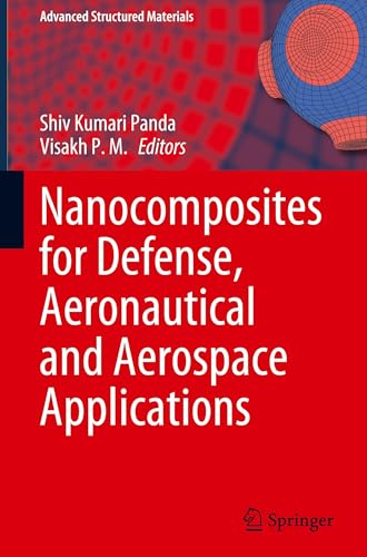Nanocomposites for Defense, Aeronautical and Aerospace Applications (Advanced Structured Materials, 248)