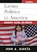 Latino Politics in America: Community, Culture, and Interests (Spectrum Series: Race and Ethnicity in National and Global Politics) (Volume 3)