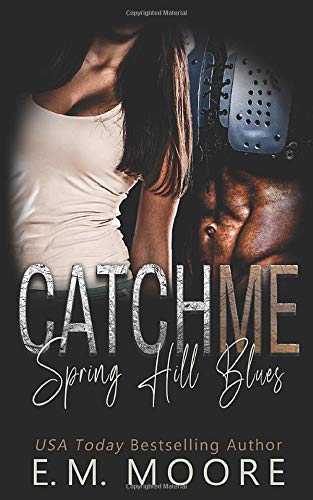 Catch Me: An Enemies-to-Lovers Romance (Spring Hill Blues Book 2)