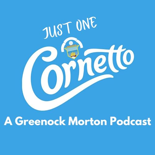 Just One Cornetto - A Greenock Morton Podcast cover art