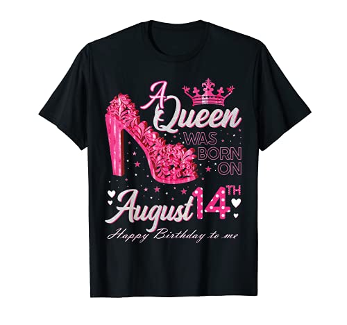 A Queen Was Born on August 14 High Heel August 14th Birthday T-Shirt A Queen Was Born on August 14 High Heel August 14th Birthday T-Shirt